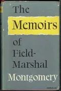The Memoirs of Field-Marshal Montgomery: 1958 First Edition Hardback