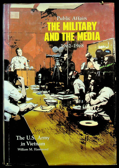 The Military and the Media, The US Army in Vietnam by W.M.Hammond: