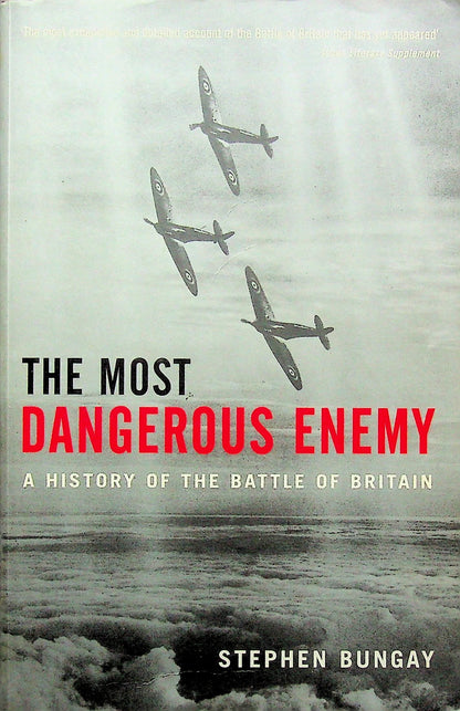 The Most Dangerous Enemy: Stephen Bungay 2001 paperback