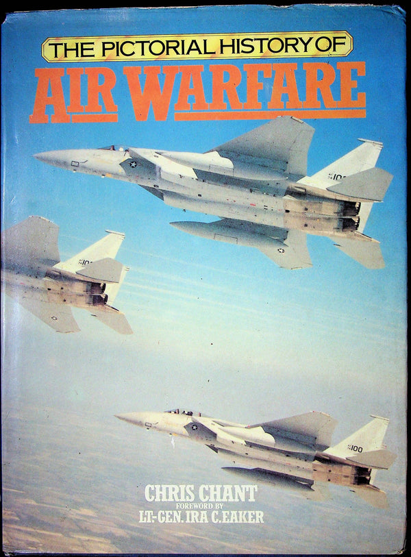 The Pictorial History of Air Warfare by Chris Chant: 1979 First Edition Hardback