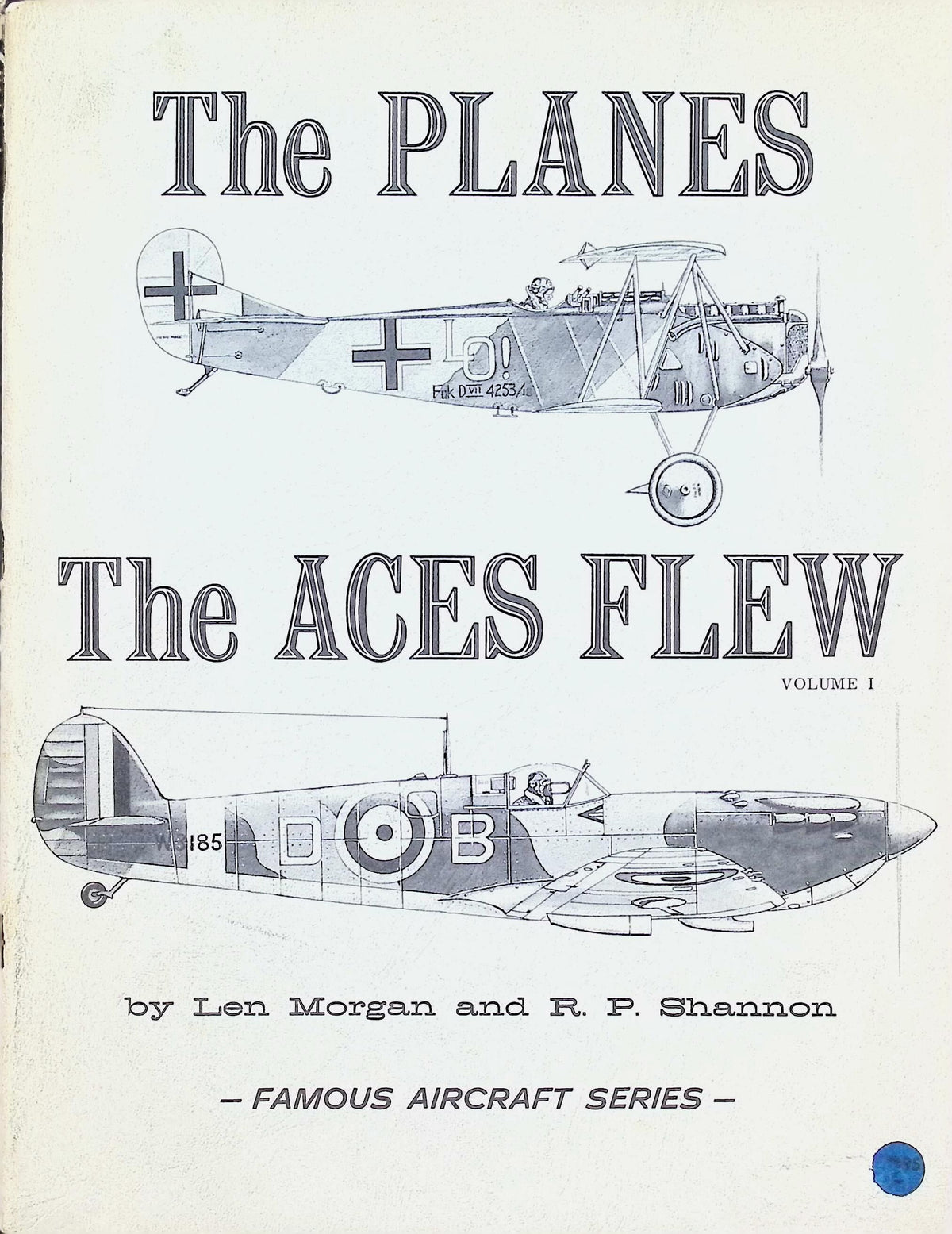 The Planes The Aces Flew by Len Morgan & R Shannon: 1964 First Edition Softcover Trade PB