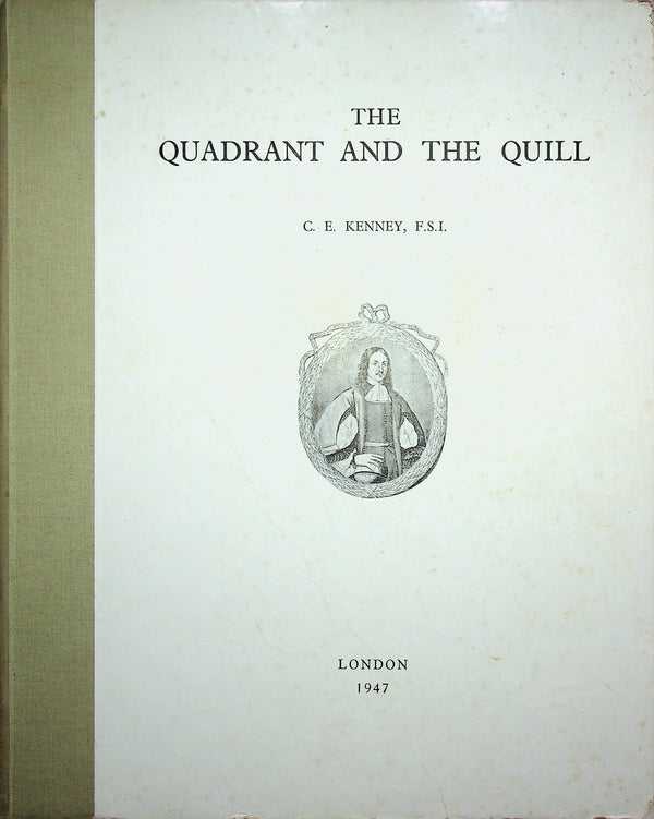 The Quadrant and the Quill by CE Kenny: 1947 First Edition 31x25cms Hardback