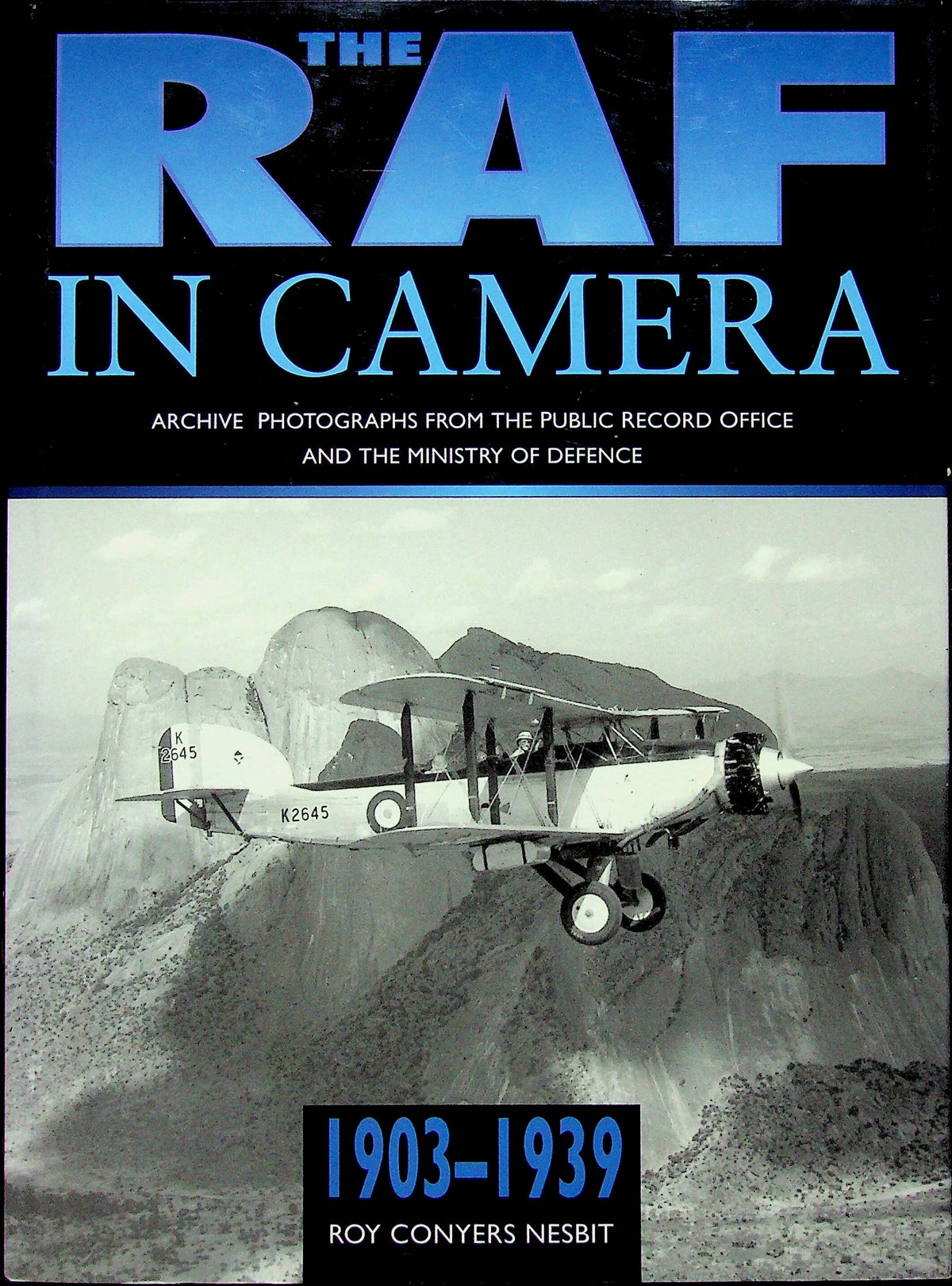 The RAF in Camera 1903-1939 by Roy Nesbit: 1997 Hardback