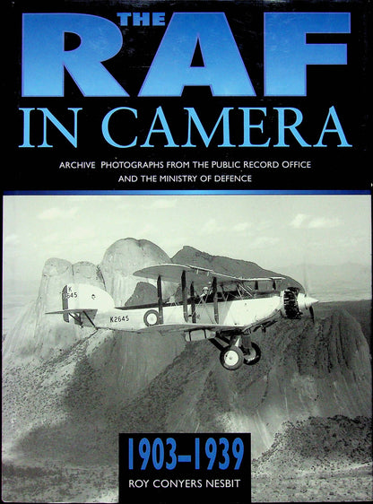 The RAF in Camera 1903-1939 by Roy Nesbit: 1997 Hardback