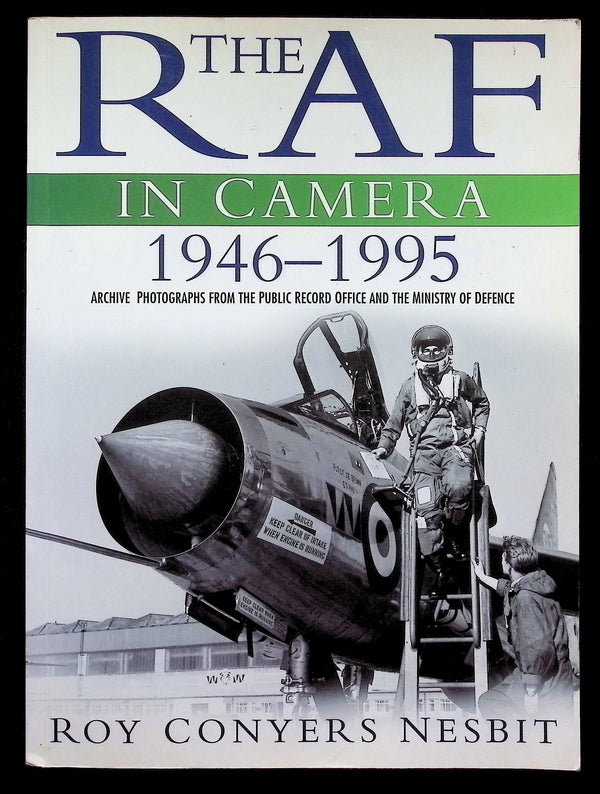 The RAF in Camera 1946-1995 by Roy Conyers Nesbit; NEW 1997 Softcover Trade Paperback