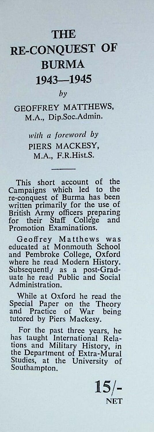THE RE-CONQUEST OF BURMA 1943-1945 by Geoffrey Matthews