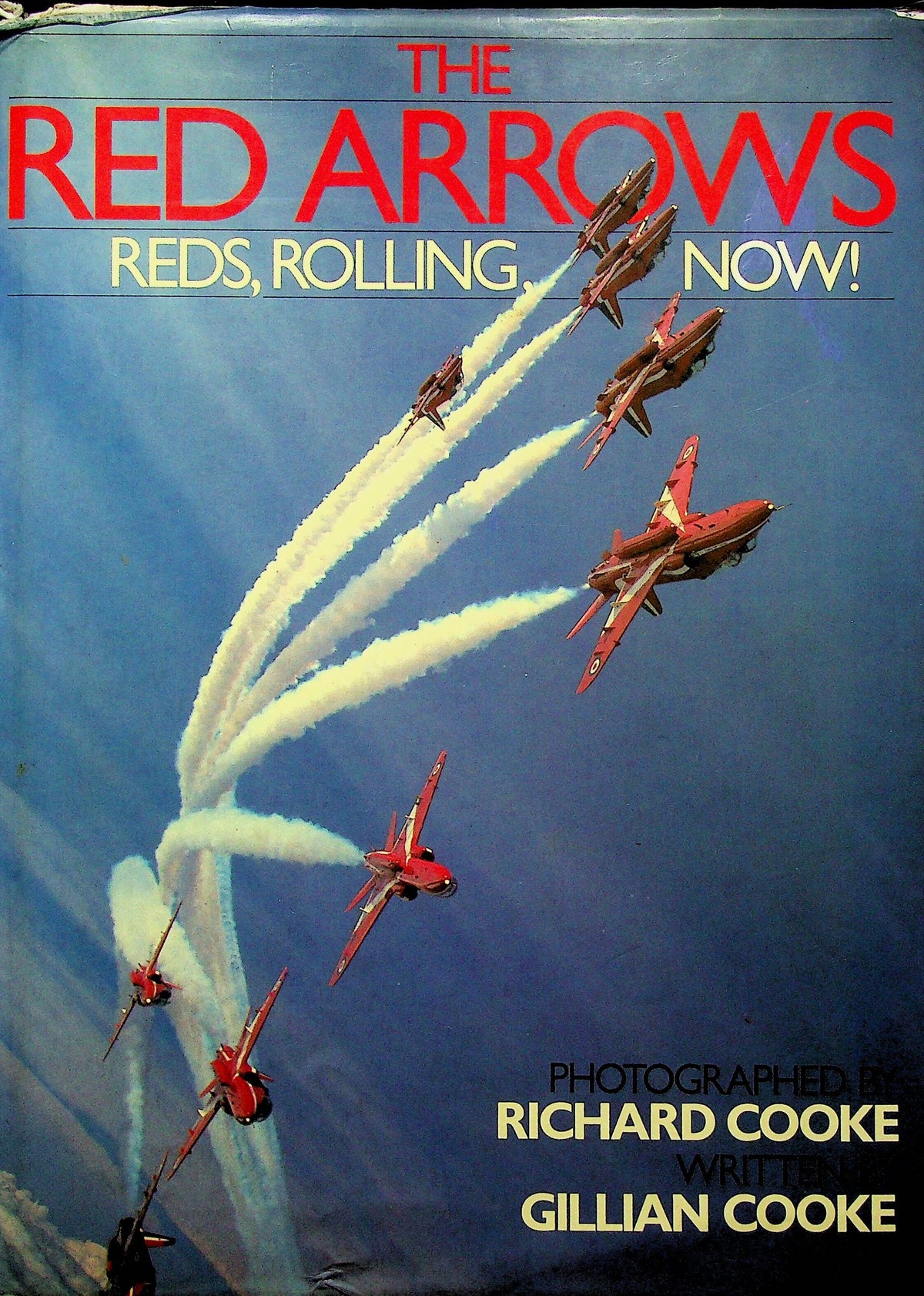 The Red Arrows, Reds, Rolling, Now!: by Gillian Cookie: 1988 HB; Behind the Scenes