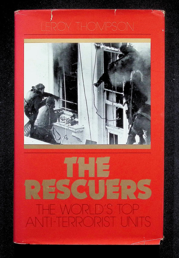 The Rescuers; The Worlds Top Anti-terrorist Units by Leroy Thompson: NEW 1986 First Ed HB