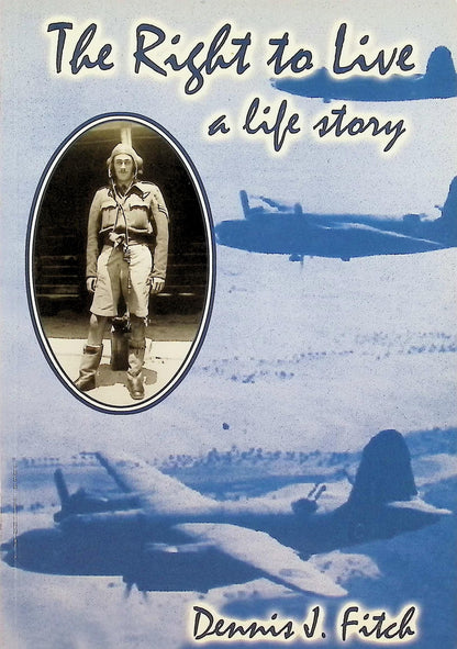 The Right To Live: Dennis J Fitch 2002 1st edition paperback