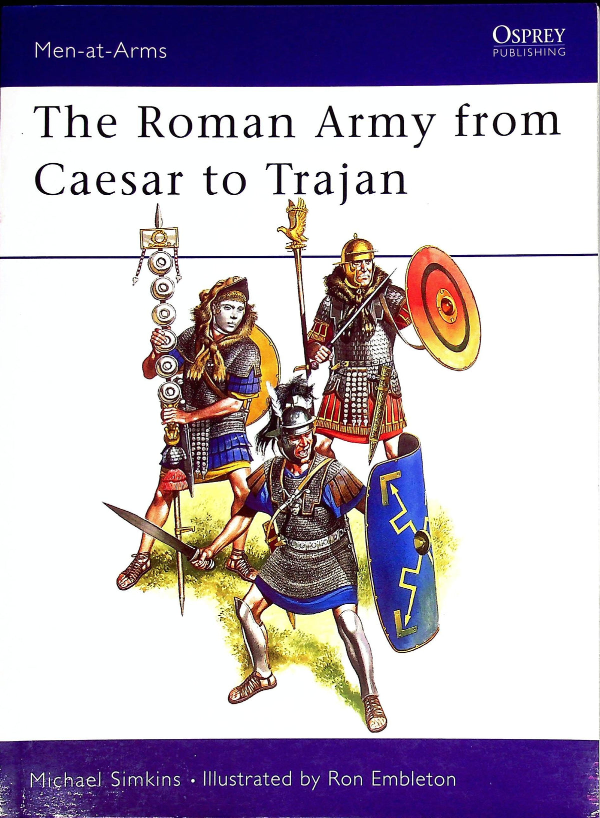 The Roman Army from Caesar to Trajan: Osprey Men at Arms Series #46/ NEW