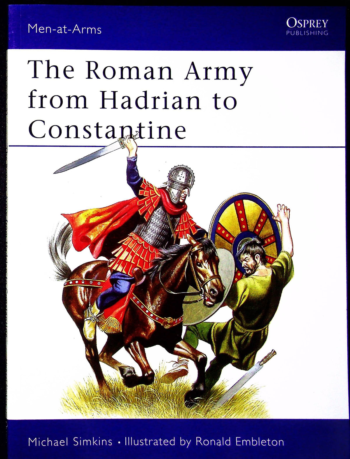 The Roman Army from Hadrian to Constantine:  Osprey 'Men at Arms' #93/ New