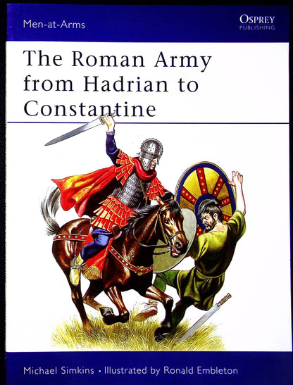The Roman Army from Hadrian to Constantine:  Osprey 'Men at Arms' #93/ New