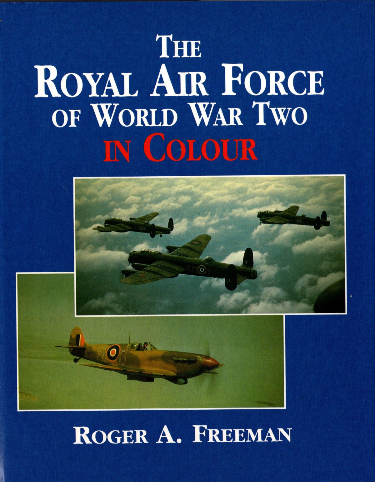 The Royal Air Force of World War Two in Colour by R Freeman: NEW 1993 First Ed Hardback