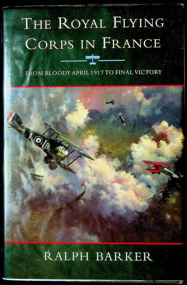 The Royal Flying Corps in France by Ralph Barker: NEW 1995 1st Edition Hardback