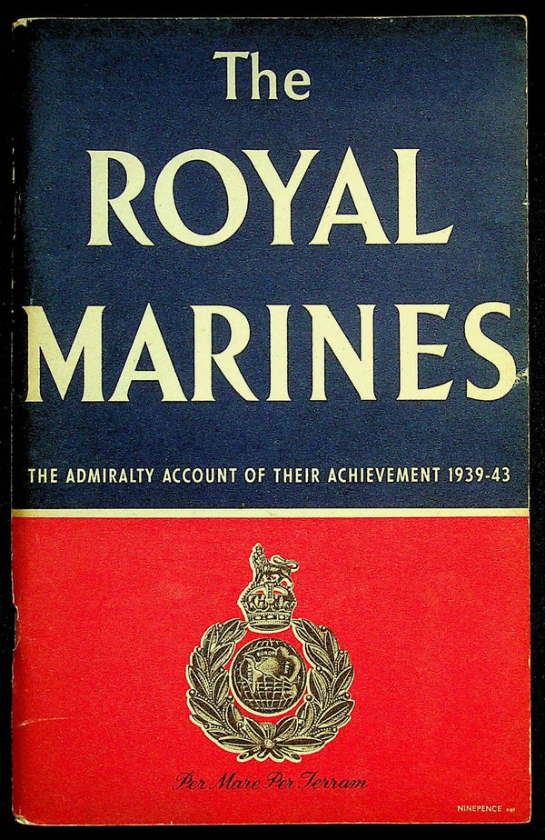 The Royal Marines, Official Account of their Acheivements 1939-1943: Excellect Condition