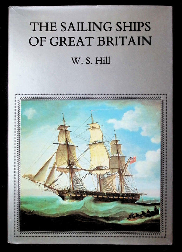The Sailing Ships of Great Britain by WS Hill: 1975 First Edition Hardback