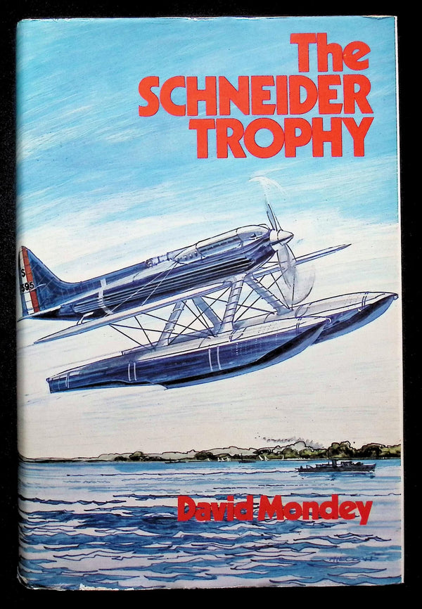 The Schneider Trophy by David Mondey: 1975 First Edition Hardback