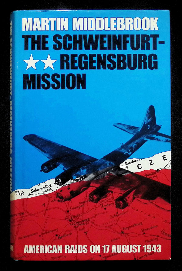 The Schweinfurt- Regensburg Mission by Martin Middlebrook: NEW 1983 First Edition Hardback