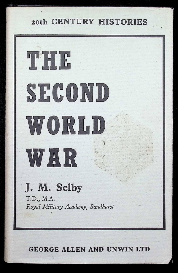 The Second World War by JM Selby: 1967 First Edition Hardback