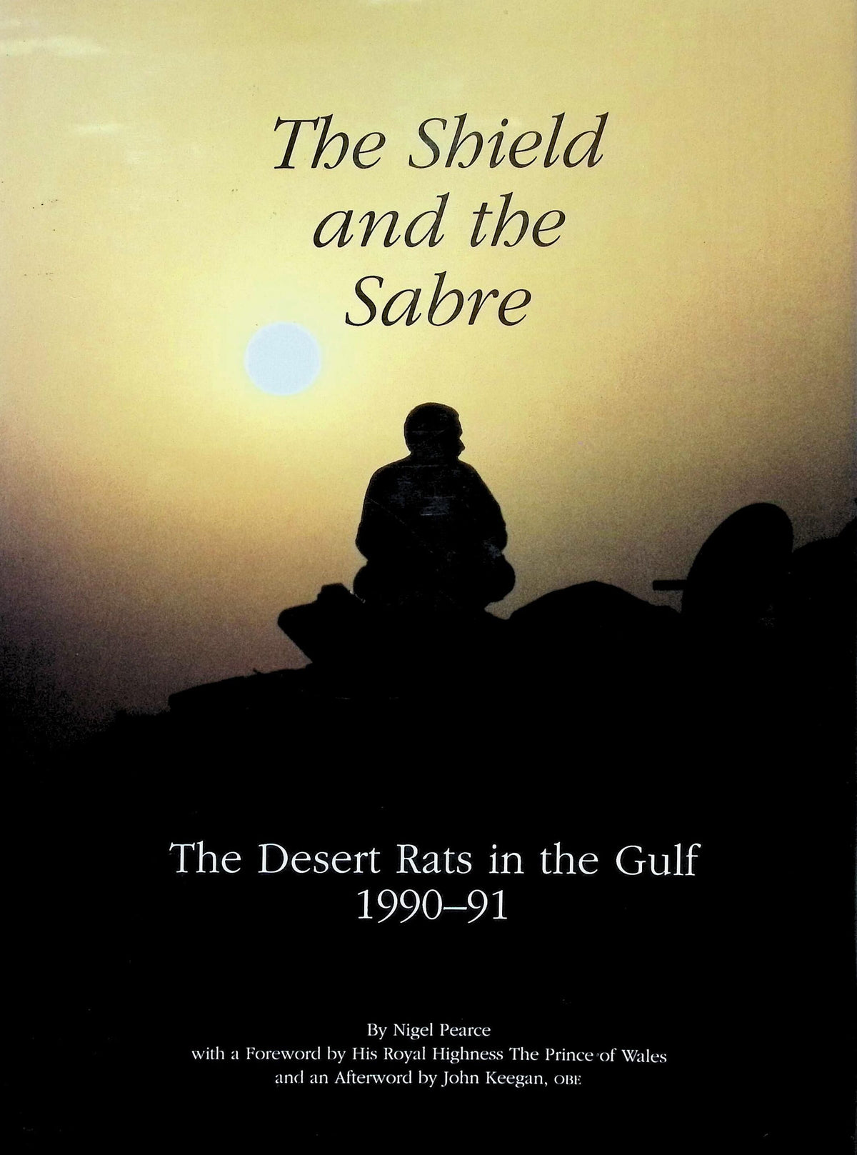 The Shield and The Sabre: Nigel Pearce 1992 1st edition hardback