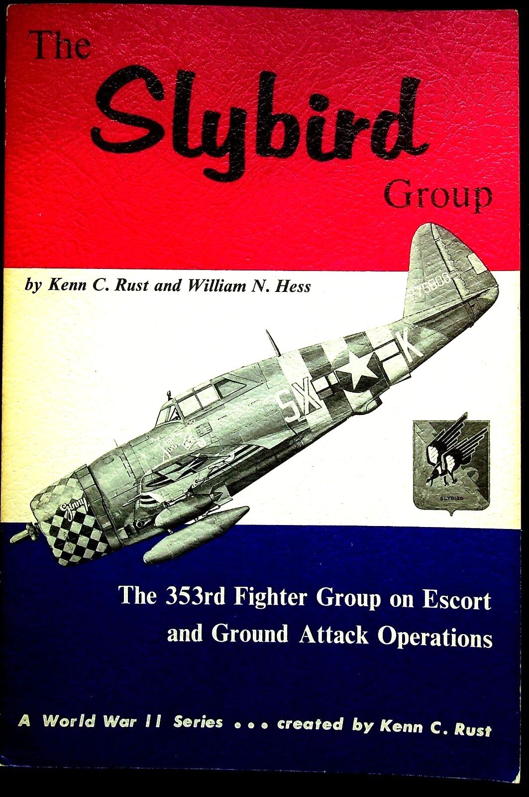 The Slybirds 353rd Fighter Group by Rust & Hess: 1968 First Edition Softcover Trade PB