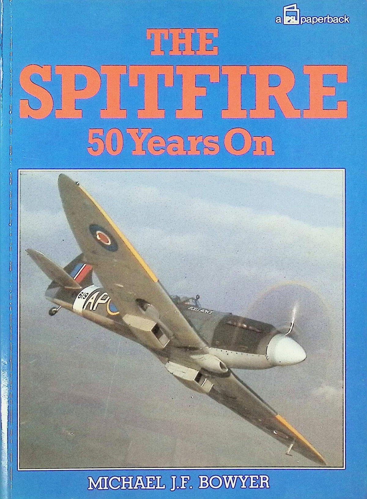 The Sptfire: 50 Years On by Michael JF Bowyer: 1986 First Edition Softcover Trade PB