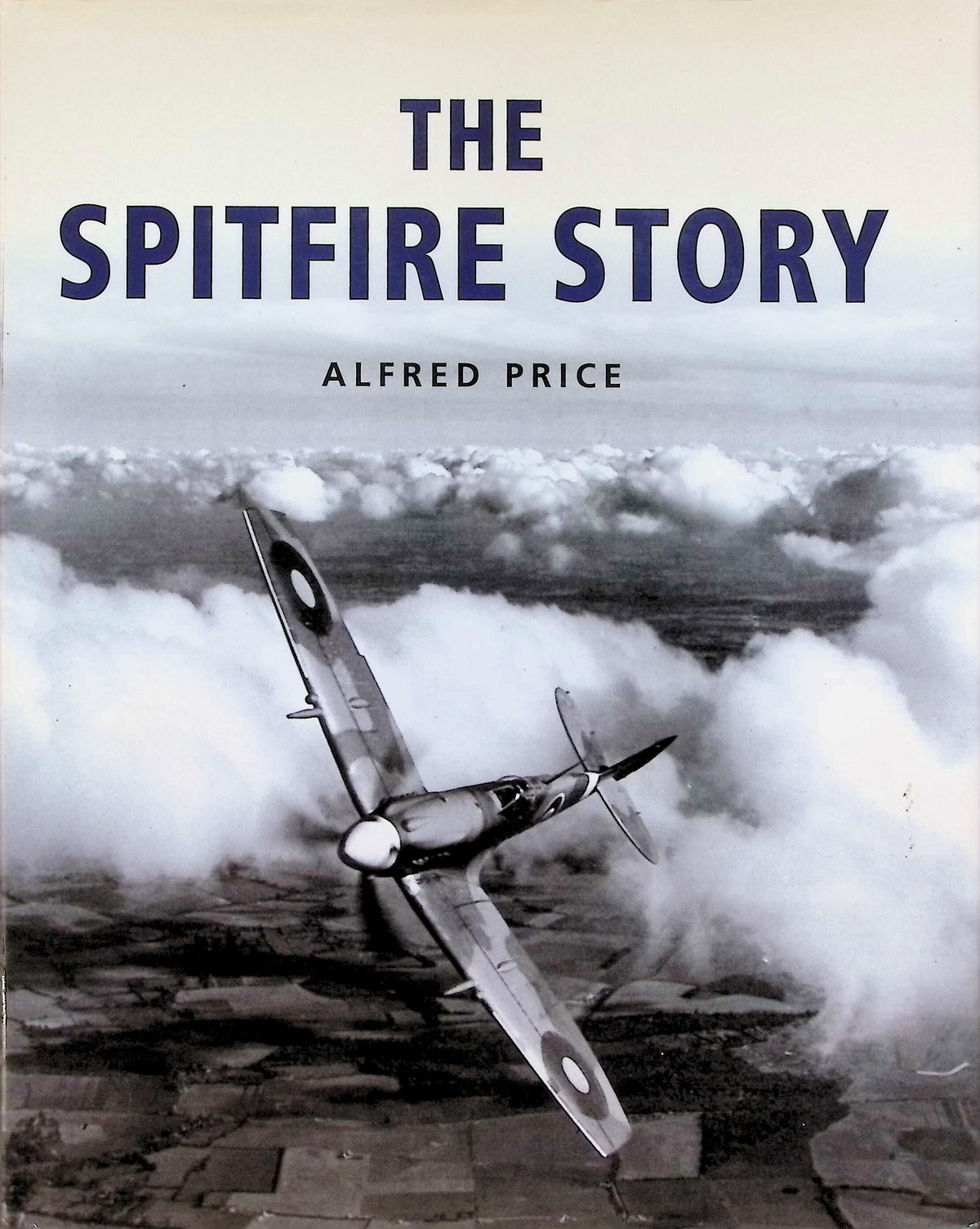 The Sptifire Story by Alfred Price 2003 hardback