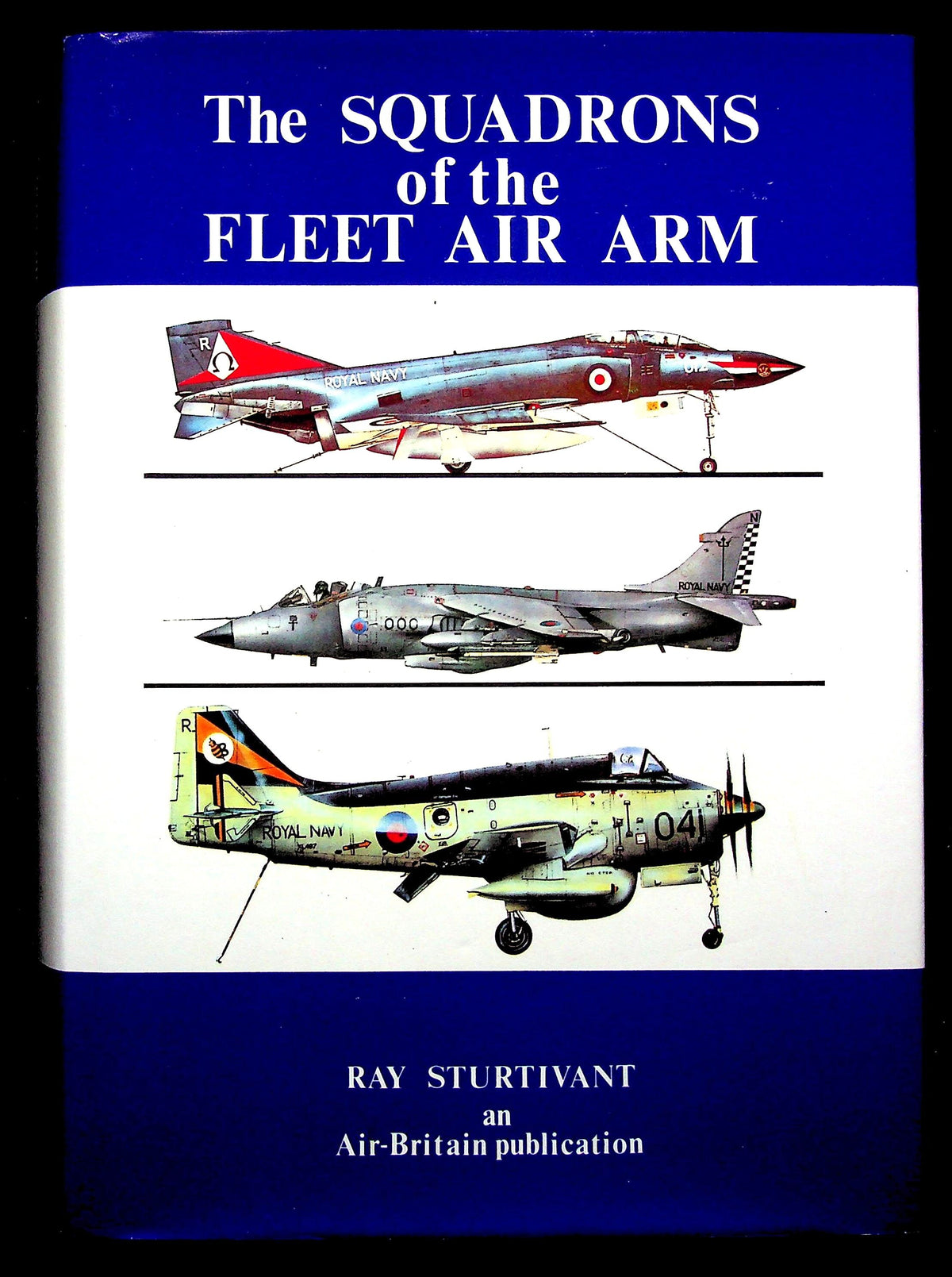 The Squadrons of the Fleet Air Arm by Ray Sturtivant: NEW 1984 Signed First Edition HB