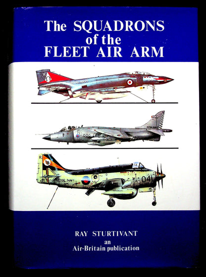 The Squadrons of the Fleet Air Arm by Ray Sturtivant: NEW 1984 Signed First Edition HB