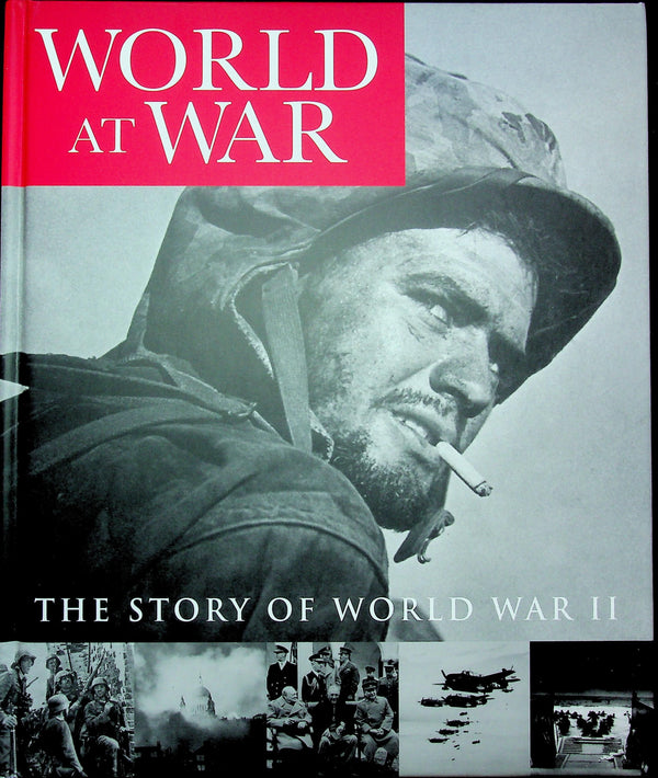 The Story of World War II - World At War: NEW 2008 1st Edition Large Format Hardback
