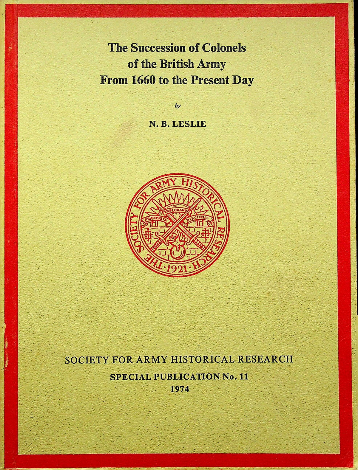 The Succession of Colonels of the British Army; Soc.for Army Hist.Research Special Pub #11