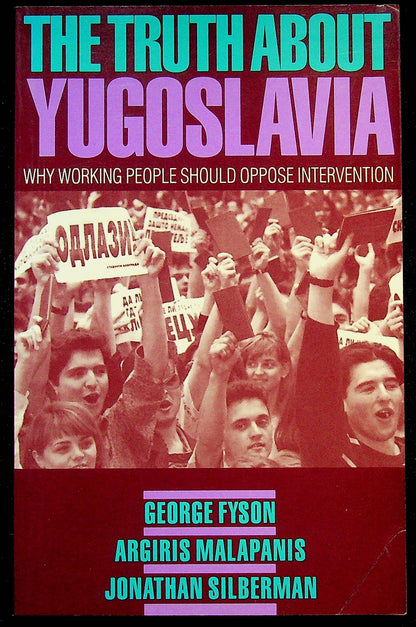 The Truth about Yugoslavia by Various: 1993 First Edition Paperback