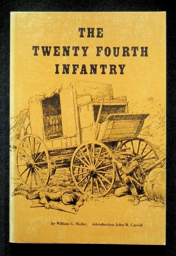 The Twenty Fourth Infantry by William G Muller: 1972 First Edition Softcover Trade PB