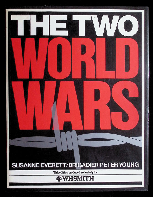 The Two World Wars by Susanne Everett & Peter Young: NEW 1982 First Edition Hardback