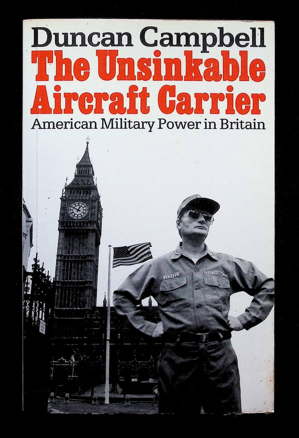 The Unsinkable Aircraft Carrier by Duncan Campbell: 1984 First Edition Softcover Trade PB