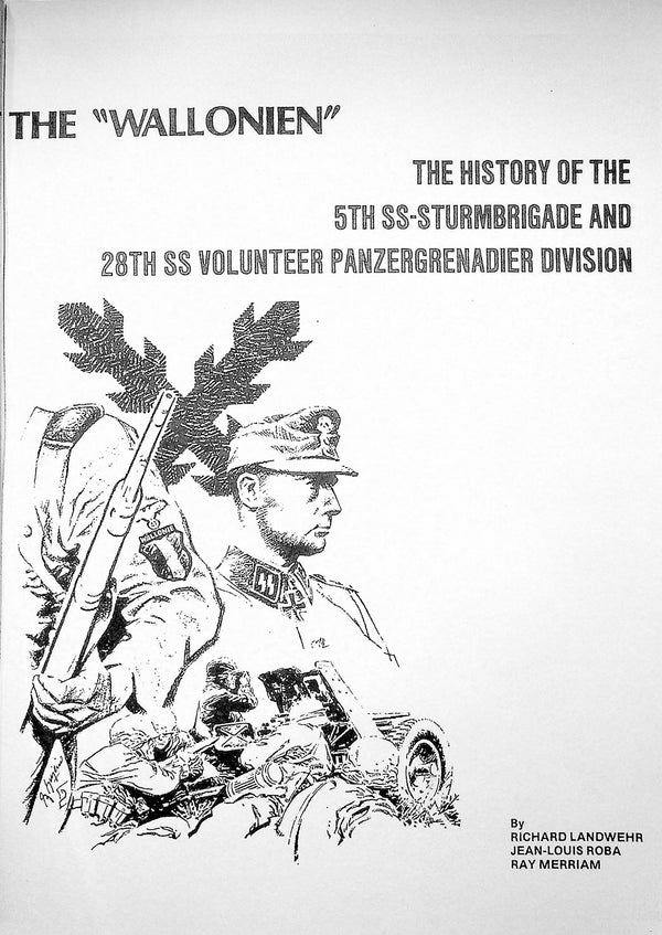 THE WALLONIEN:The History of the 5th SS-Sturmbrigade & 28th SS Panzergrenadier Division