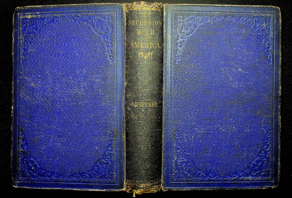 The War in America (The Secession or Civil War) byCol.TP Shaffner: 1862 First Ed. Hardback
