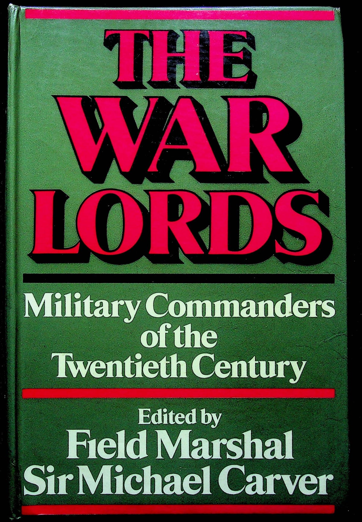 The War Lords: Michael Carver 1976 First Edition Hardback Very Good