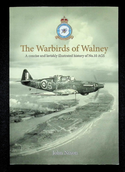 The Warbirds of Walney by John Nixon: NEW 2019 Softcover Trade Paperback