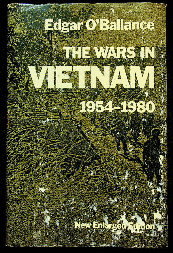 The Wars in Vietnam 1954-89 by Edgar Ballance: New 1981 Enlarged Edition Hardback