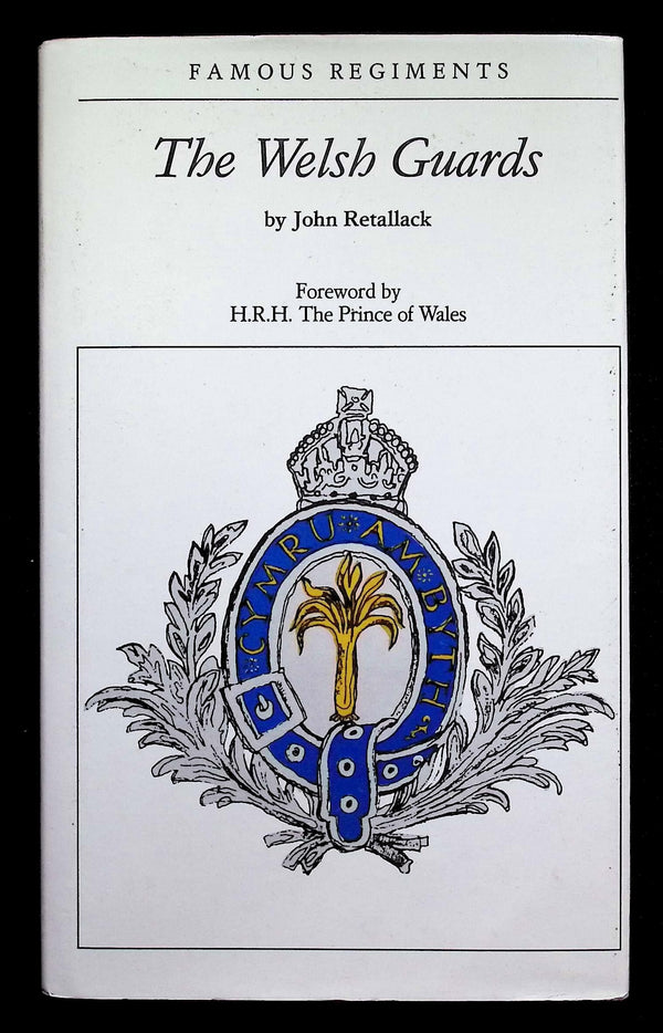The Welsh Guards by John Retallack: NEW 1981 First Edition Hardback