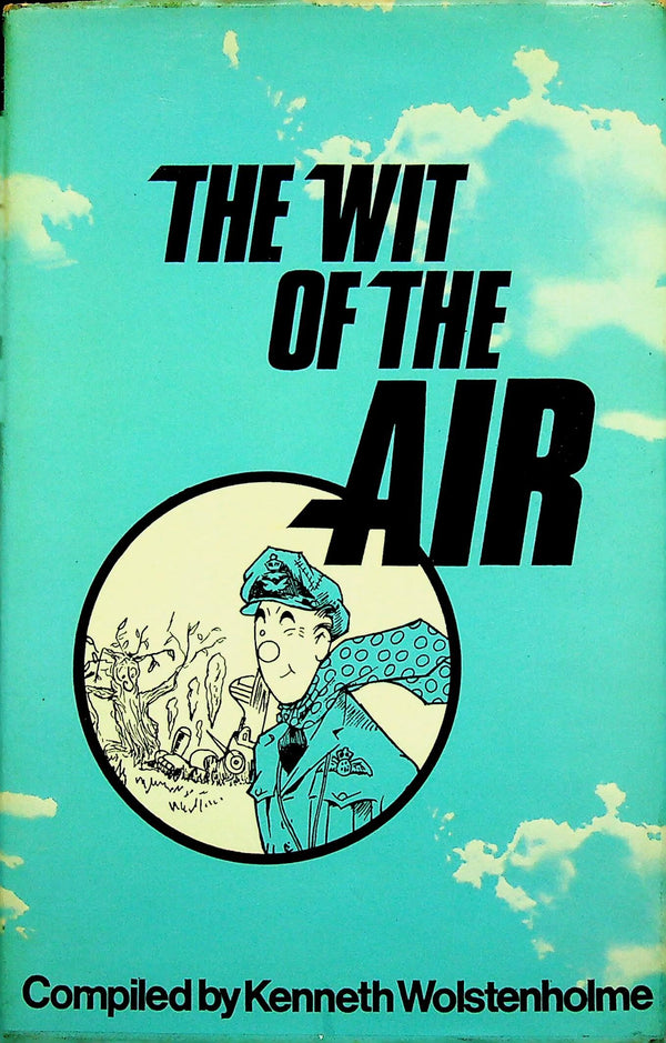 The Wit of The Air: Kenneth Wolstenholme 1972 1st edition hardback