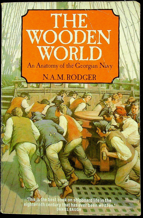 The Wooden World; An Anatomy of the Georgian Navy: 1988 Softback