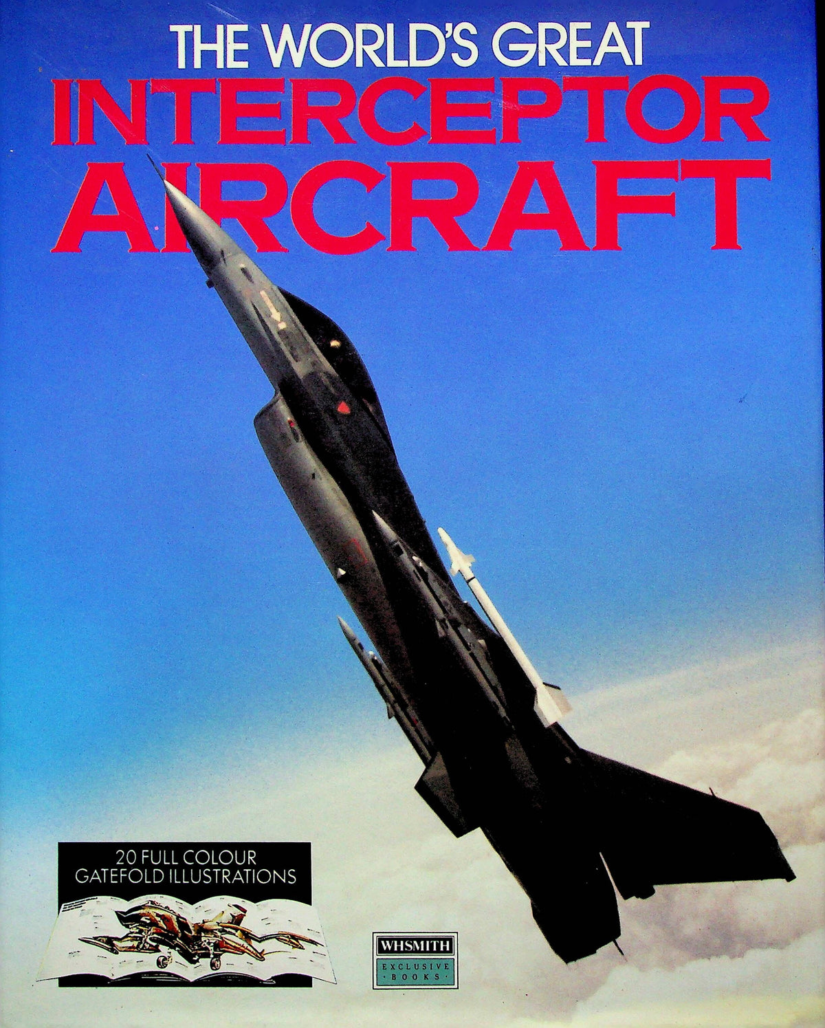 The World's Great Interceptor Aircraft: Chris Marshall 1989 First Edition Hardback Fine
