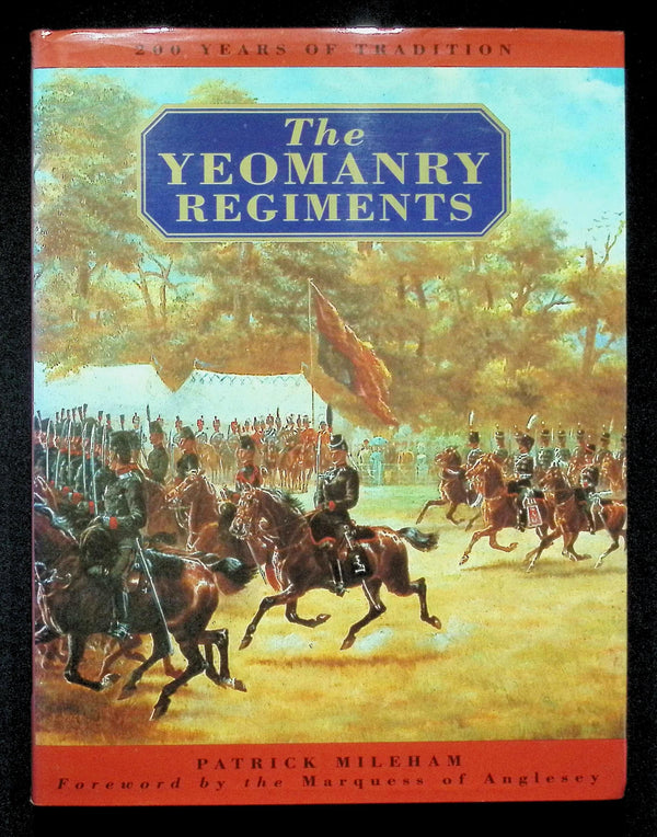 The Yeomanry Regiments, 200 Years of Tradition by P Mileham: NEW SIGNED 1994 Hardback