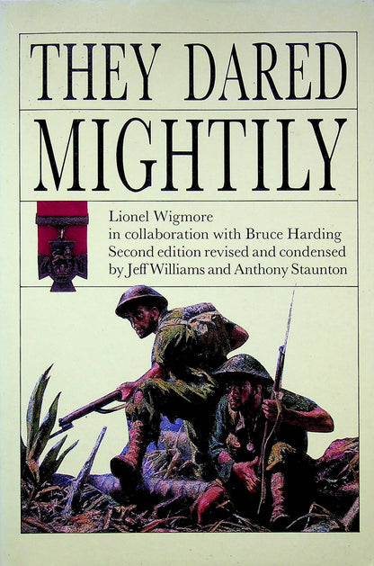 They Dared Mightily by Lionel Wigmore/ New & Revised 1986 Edition NEW Soft Cover
