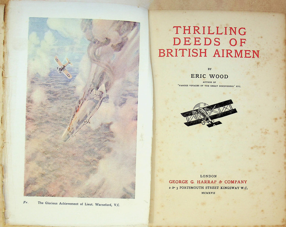 Thrilling Deeds of British Airmen by Eric Wood 1917 1st edition hardback