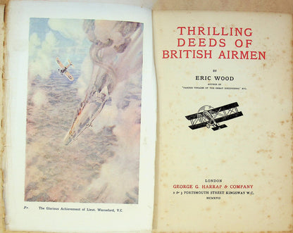 Thrilling Deeds of British Airmen by Eric Wood 1917 1st edition hardback