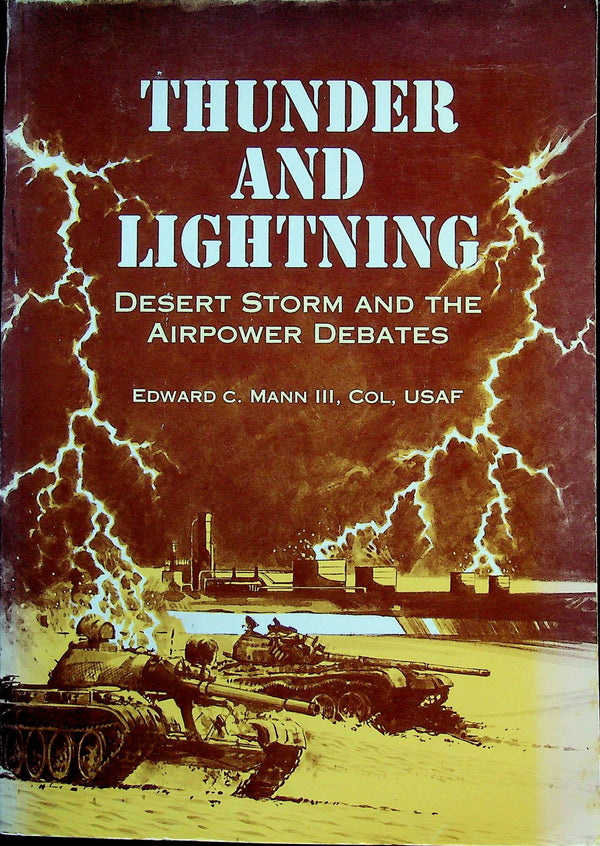 THUNDER AND LIGHTNING/ Desert Storm: Edward C Mann III 1995 1st edition paperback