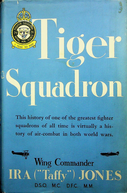 Tiger Squadron: Wing Commander IRA Jones DSO, MC, DFC, MM 1954 1st edition hardback